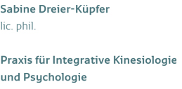 Sabine Dreier-Küpfer lic. phil. Praxis für Integrative Kinesiologie und Psychologie